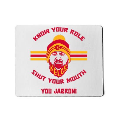 Know Your Role And Shut Your Mouth Mousepad