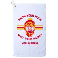 Know Your Role And Shut Your Mouth Platinum Collection Golf Towel