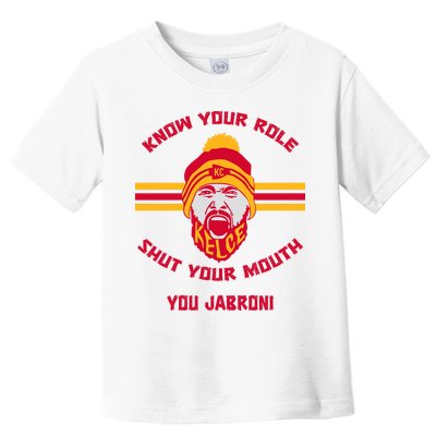 Know Your Role And Shut Your Mouth Toddler T-Shirt