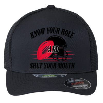 Know Your Role And Shut Your Mouth You Jabroni Flexfit Unipanel Trucker Cap