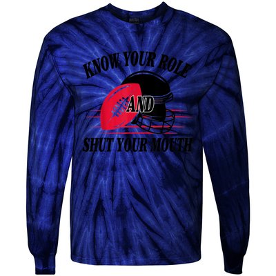 Know Your Role And Shut Your Mouth You Jabroni Tie-Dye Long Sleeve Shirt