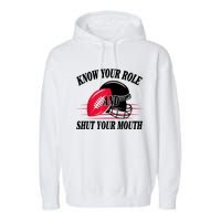 Know Your Role And Shut Your Mouth You Jabroni Garment-Dyed Fleece Hoodie