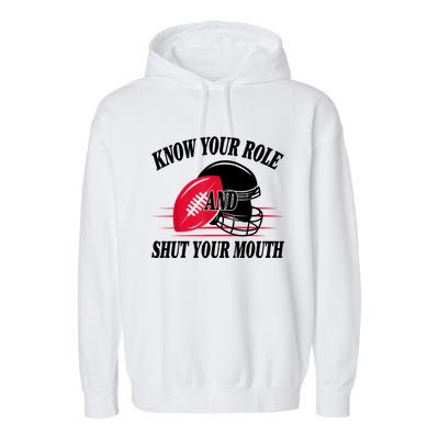 Know Your Role And Shut Your Mouth You Jabroni Garment-Dyed Fleece Hoodie