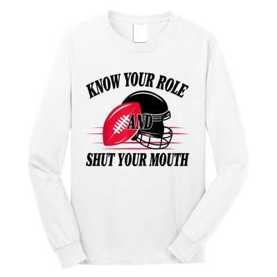 Know Your Role And Shut Your Mouth You Jabroni Long Sleeve Shirt