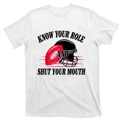 Know Your Role And Shut Your Mouth You Jabroni T-Shirt