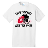 Know Your Role And Shut Your Mouth You Jabroni Tall T-Shirt