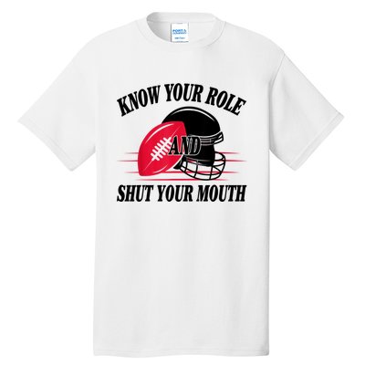 Know Your Role And Shut Your Mouth You Jabroni Tall T-Shirt