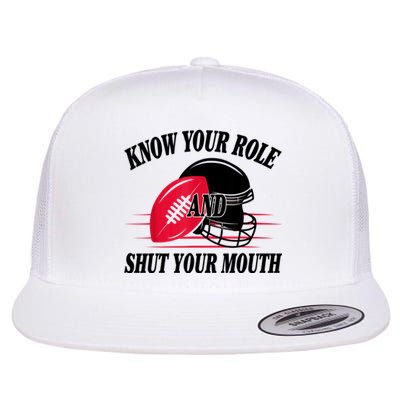 Know Your Role And Shut Your Mouth You Jabroni Flat Bill Trucker Hat