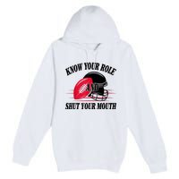 Know Your Role And Shut Your Mouth You Jabroni Premium Pullover Hoodie