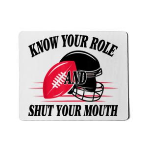 Know Your Role And Shut Your Mouth You Jabroni Mousepad