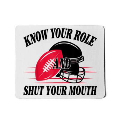 Know Your Role And Shut Your Mouth You Jabroni Mousepad