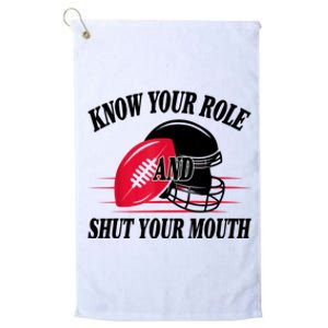 Know Your Role And Shut Your Mouth You Jabroni Platinum Collection Golf Towel