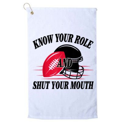 Know Your Role And Shut Your Mouth You Jabroni Platinum Collection Golf Towel