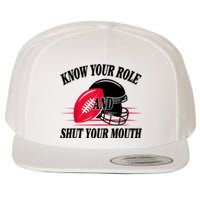 Know Your Role And Shut Your Mouth You Jabroni Wool Snapback Cap