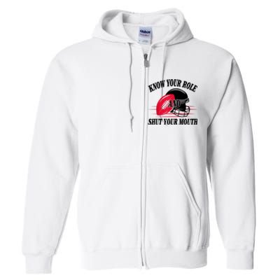 Know Your Role And Shut Your Mouth You Jabroni Full Zip Hoodie