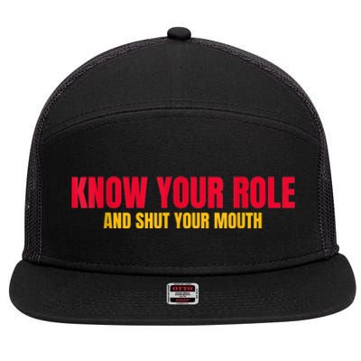 Know Your Role And Shut Your Mouth You Jabroni 7 Panel Mesh Trucker Snapback Hat