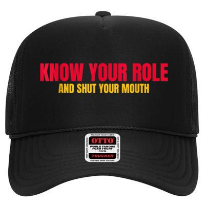 Know Your Role And Shut Your Mouth You Jabroni High Crown Mesh Back Trucker Hat