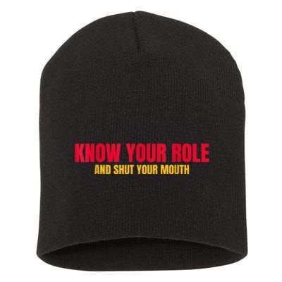 Know Your Role And Shut Your Mouth You Jabroni Short Acrylic Beanie