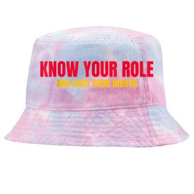 Know Your Role And Shut Your Mouth You Jabroni Tie-Dyed Bucket Hat