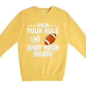 Know Your Role And Shut Your Mouth You Jabroni Premium Crewneck Sweatshirt