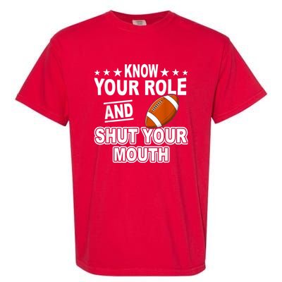 Know Your Role And Shut Your Mouth You Jabroni Garment-Dyed Heavyweight T-Shirt