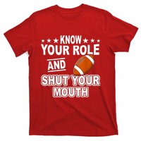 Know Your Role And Shut Your Mouth You Jabroni T-Shirt