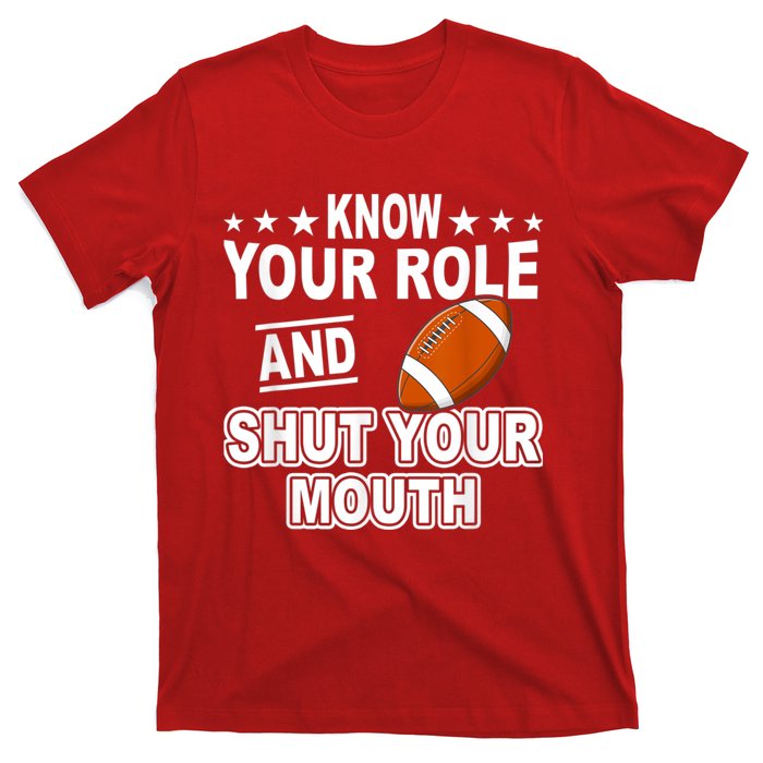 Know Your Role And Shut Your Mouth You Jabroni T-Shirt