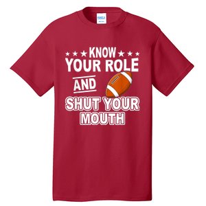 Know Your Role And Shut Your Mouth You Jabroni Tall T-Shirt