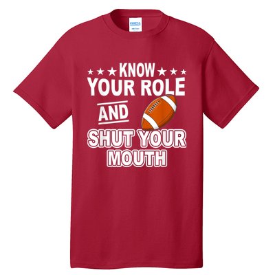 Know Your Role And Shut Your Mouth You Jabroni Tall T-Shirt