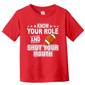 Know Your Role And Shut Your Mouth You Jabroni Toddler T-Shirt