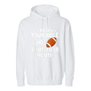 Know Your Role And Shut Your Mouth You Jabroni Garment-Dyed Fleece Hoodie