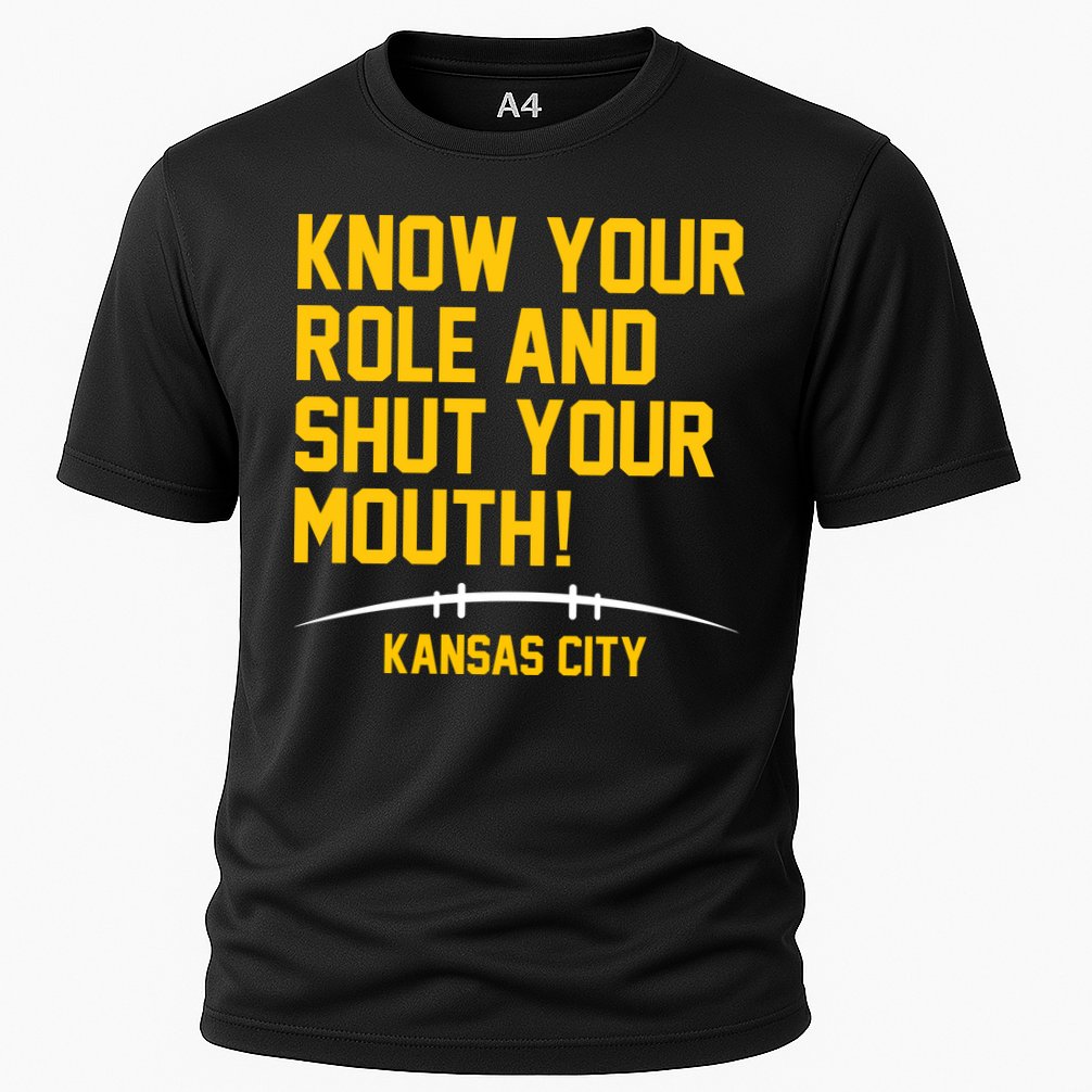 Know Your Role And Shut Your Mouth Kansas City Cooling Performance Crew T-Shirt