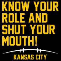 Know Your Role And Shut Your Mouth Kansas City Cooling Performance Crew T-Shirt