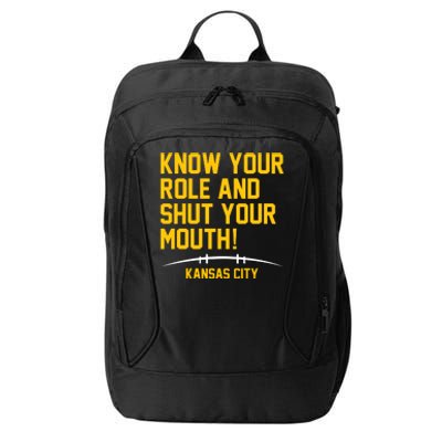 Know Your Role And Shut Your Mouth Kansas City City Backpack