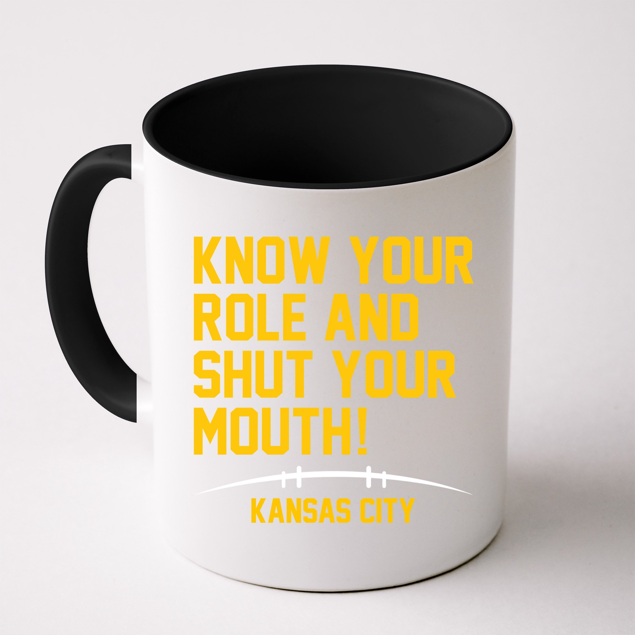 Know Your Role And Shut Your Mouth Kansas City Mug