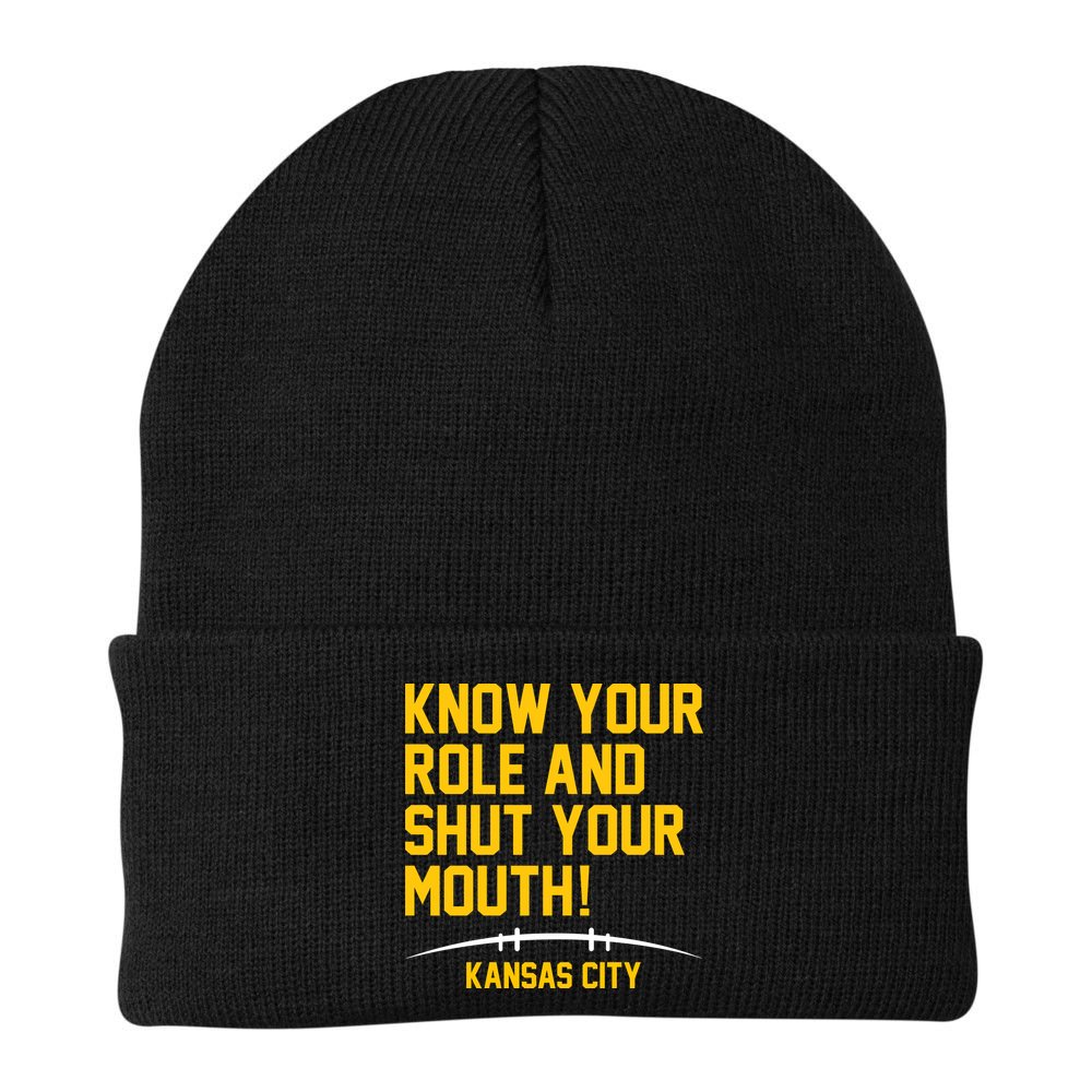 Know Your Role And Shut Your Mouth Kansas City Beanie