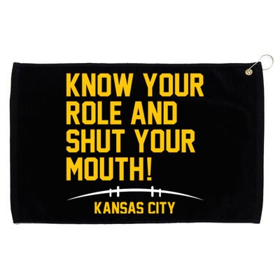 Know Your Role And Shut Your Mouth Kansas City Grommeted Golf Towel