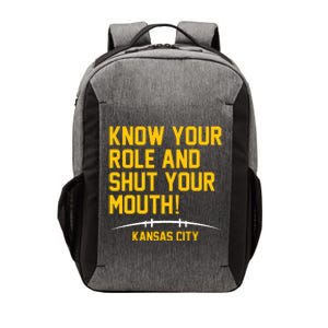 Know Your Role And Shut Your Mouth Kansas City Vector Backpack