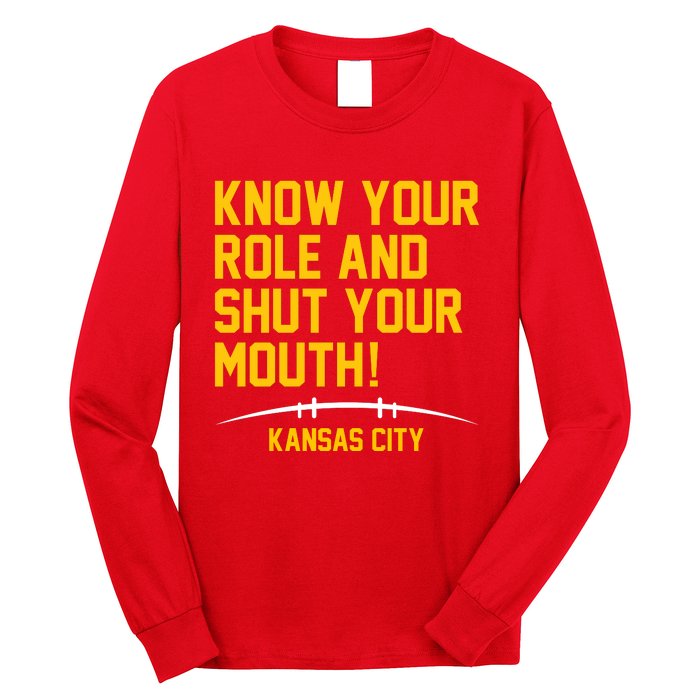 Know Your Role And Shut Your Mouth Kansas City Long Sleeve Shirt