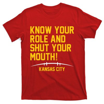 Know Your Role And Shut Your Mouth Kansas City T-Shirt