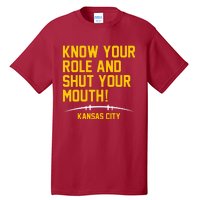 Know Your Role And Shut Your Mouth Kansas City Tall T-Shirt