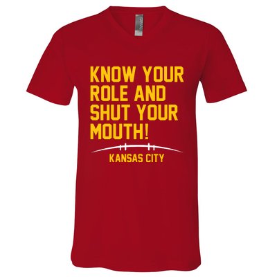 Know Your Role And Shut Your Mouth Kansas City V-Neck T-Shirt