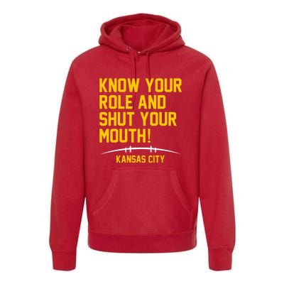 Know Your Role And Shut Your Mouth Kansas City Premium Hoodie