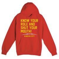 Know Your Role And Shut Your Mouth Kansas City Premium Pullover Hoodie