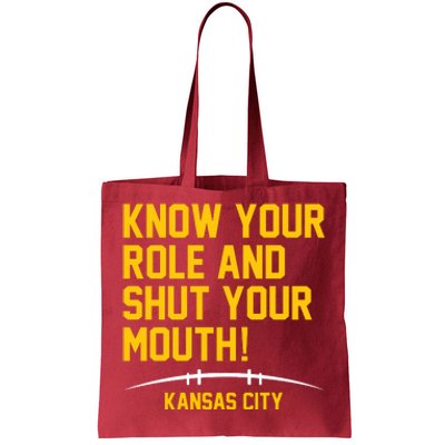 Know Your Role And Shut Your Mouth Kansas City Tote Bag