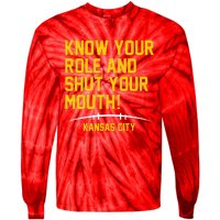 Know Your Role And Shut Your Mouth Kansas City Tie-Dye Long Sleeve Shirt