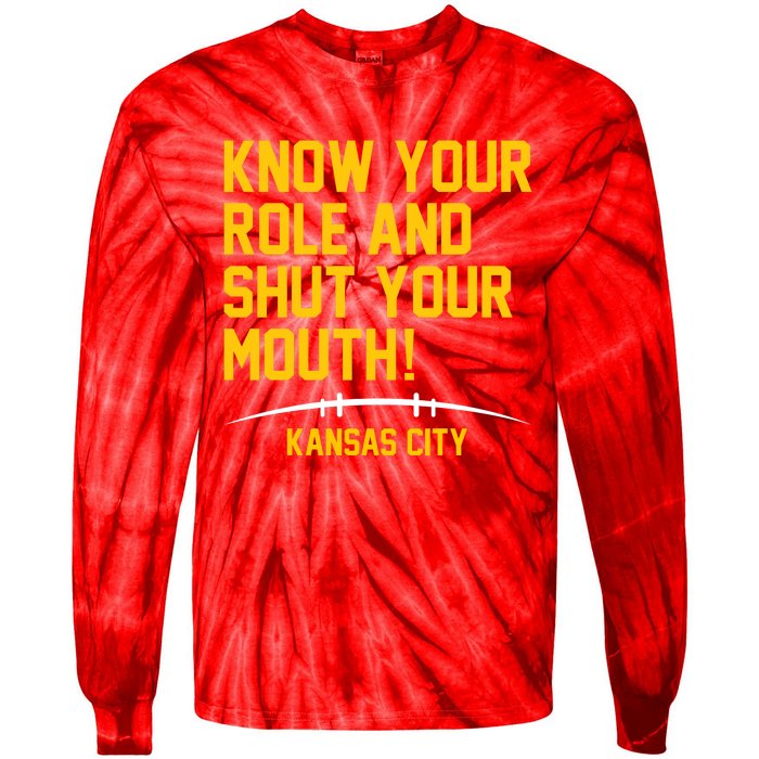 Know Your Role And Shut Your Mouth Kansas City Tie-Dye Long Sleeve Shirt