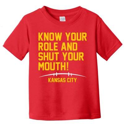 Know Your Role And Shut Your Mouth Kansas City Toddler T-Shirt