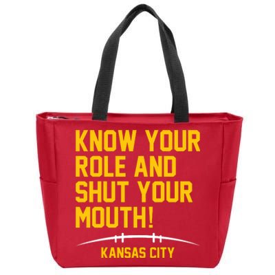 Know Your Role And Shut Your Mouth Kansas City Zip Tote Bag