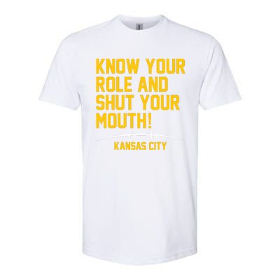 Know Your Role And Shut Your Mouth Kansas City Softstyle CVC T-Shirt